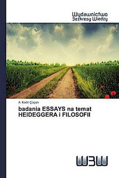 badania ESSAYS na temat HEIDEGGERA i FILOSOFII