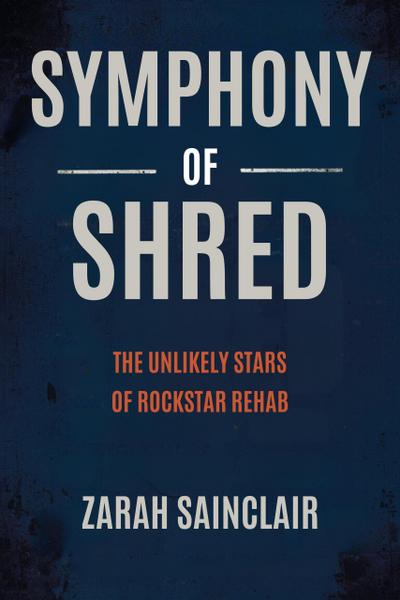 Symphony of Shred: The Unlikely Stars of Rockstar Rehab