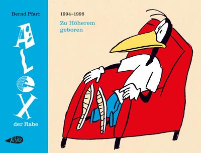 Alex der Rabe: Zu Höherem geboren