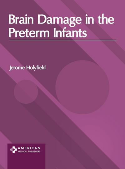 Brain Damage in the Preterm Infants