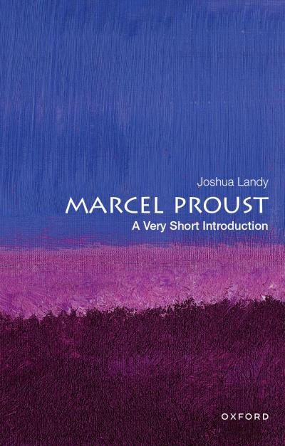 Marcel Proust: A Very Short Introduction
