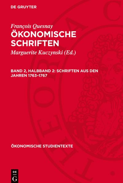 Ökonomische Schriften, Band 2, Halbband 2, Schriften aus den Jahren 1763-1767