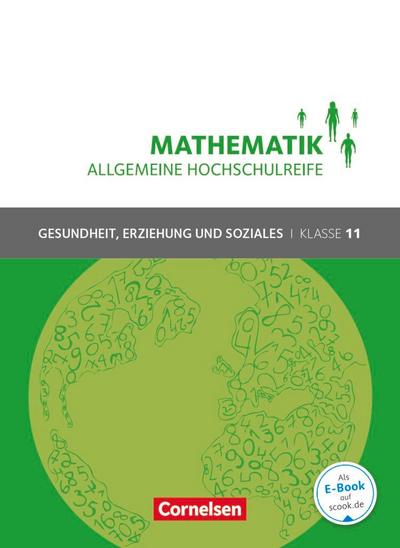 Mathematik Klasse 11. Schülerbuch Allgemeine Hochschulreife - Gesundheit, Erziehung und Soziales