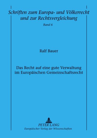 Das Recht auf eine gute Verwaltung im Europäischen Gemeinschaftsrecht
