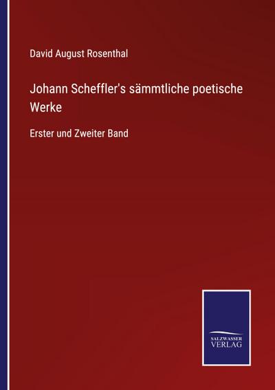 Johann Scheffler’s sämmtliche poetische Werke