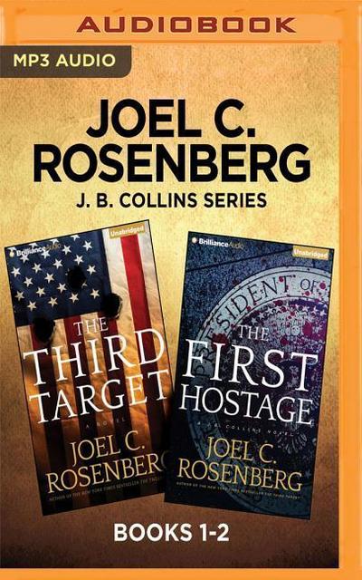Joel C. Rosenberg J. B. Collins Series: Books 1-2: The Third Target & the First Hostage