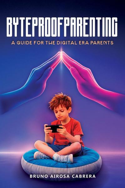 Byteproof Parenting