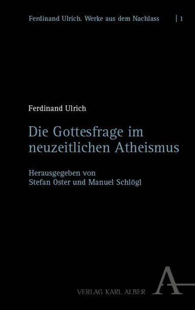 Die Gottesfrage im neuzeitlichen Atheismus