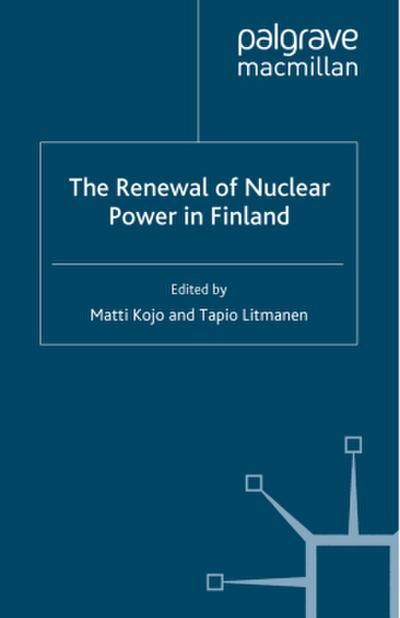 The Renewal of Nuclear Power in Finland