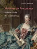 Madame de Pompadour und die Macht der Inszenierung
