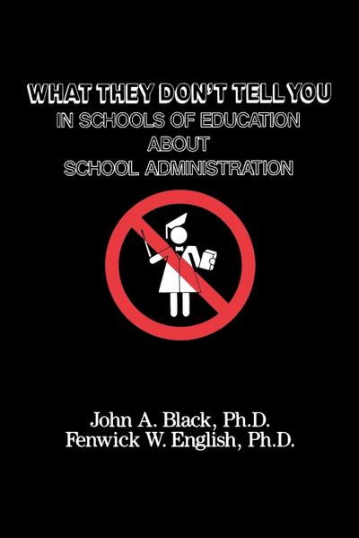 What They Don’t Tell You in Schools of Education about School Administration