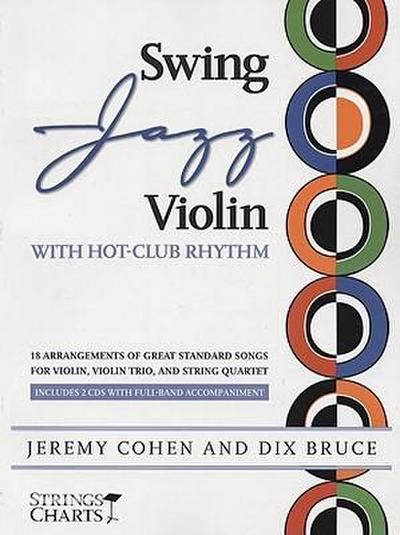 Swing Jazz Violin with Hot-Club Rhythm: 18 Arrangements of Great Standards for Violin, Violin Trio, and String Quartet Book/Online Audio [With 2 CDs]