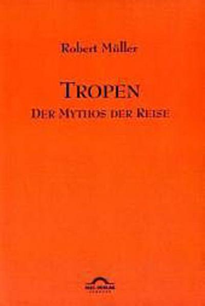Tropen. Der Mythos der Reise