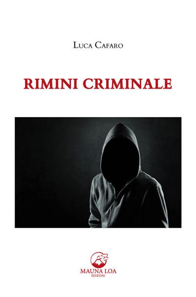 Cafaro, L: Rimini criminale
