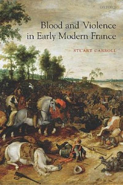 Blood and Violence in Early Modern France