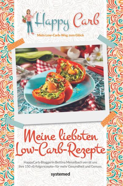 Meiselbach, B: Happy Carb: Meine liebsten Low-Carb-Rezepte