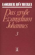 Johannes, das grosse Evangelium