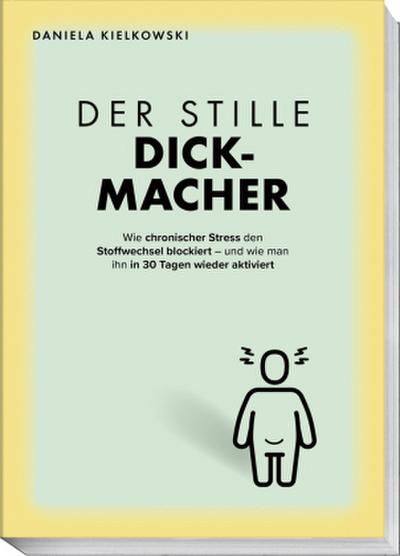 Der stille Dickmacher