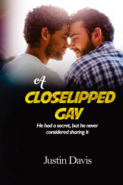 A CLOSELIPPED GAY