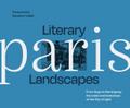 Literary Landscapes Paris