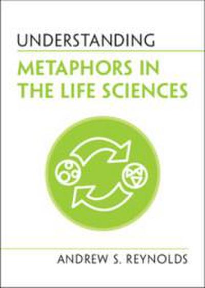 Understanding Metaphors in the Life Sciences