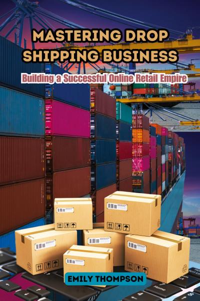 Mastering Drop Shipping Business