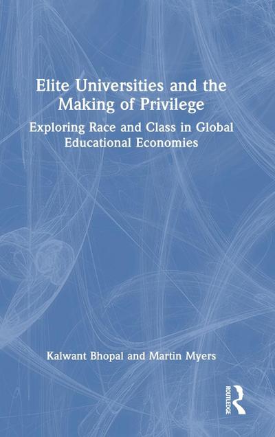 Elite Universities and the Making of Privilege