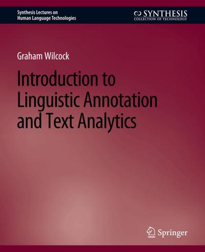 Introduction to Linguistic Annotation and Text Analytics