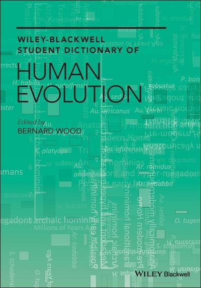 Wiley-Blackwell Student Dictionary of Human Evolution