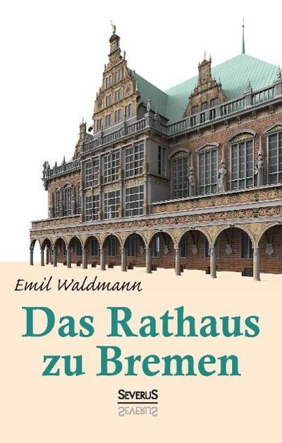Das Rathaus zu Bremen