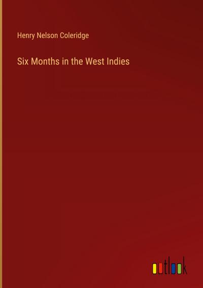 Six Months in the West Indies