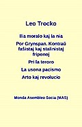 Ilia moralo kaj la nia; Por Grynspan. Kontrau fasistaj pogromklikoj kaj stalinistaj friponoj; Pri la teroro; La usona pacismo; Arto kaj revolucio