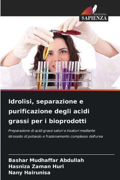 Idrolisi, separazione e purificazione degli acidi grassi per i bioprodotti