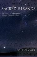 Sacred Strands: The Story of a Redeemer Woven Through History