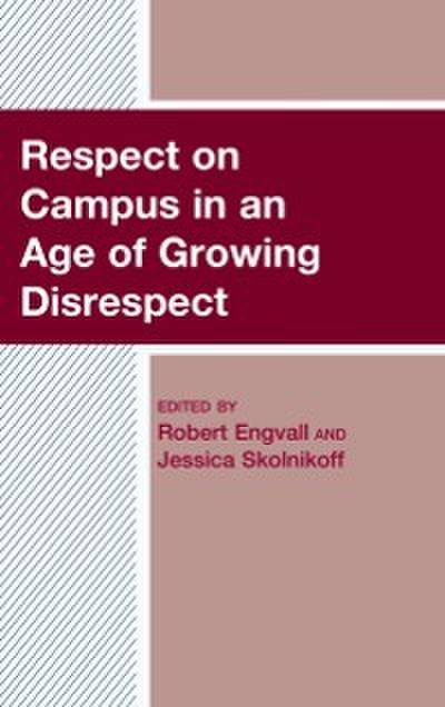 Respect on Campus in an Age of Growing Disrespect