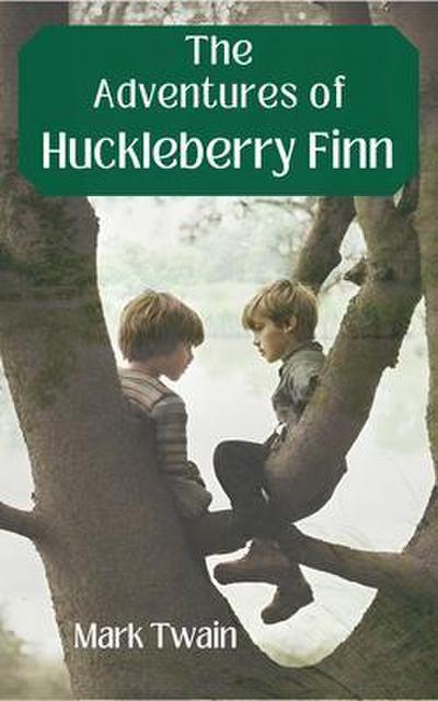 Adventures of Huckleberry Finn (Annotated)