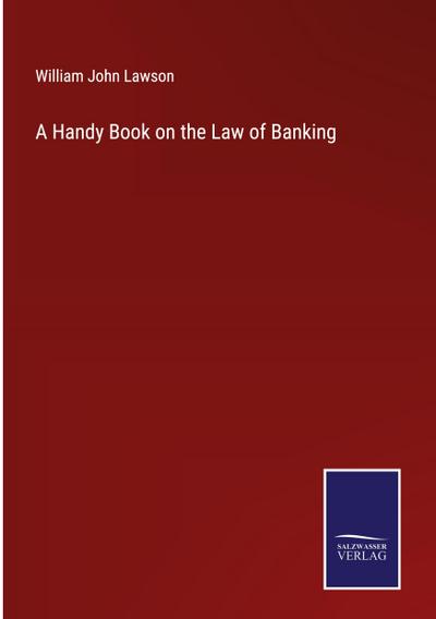 A Handy Book on the Law of Banking