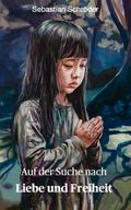 Auf der Suche nach Liebe und Freiheit