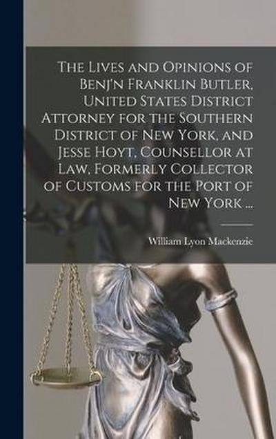 The Lives and Opinions of Benj’n Franklin Butler, United States District Attorney for the Southern District of New York, and Jesse Hoyt, Counsellor at