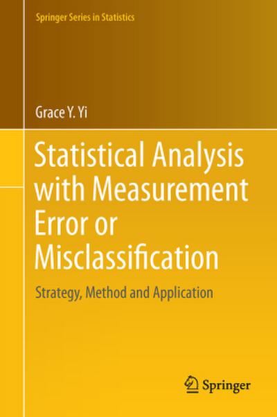Statistical Analysis with Measurement Error or Misclassification