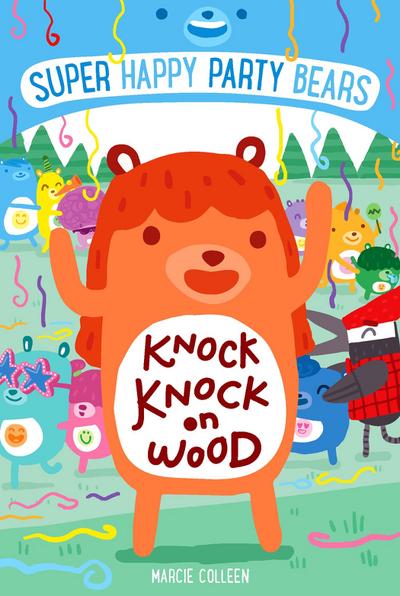 Colleen, M: Super Happy Party Bears: Knock Knock on Wood