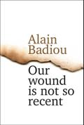 Our Wound is Not So Recent