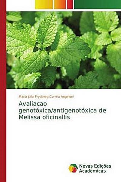 Avaliacao genotóxica/antigenotóxica de Melissa oficinallis