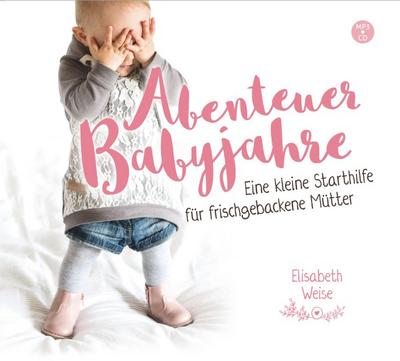 Abenteuer Babyjahre