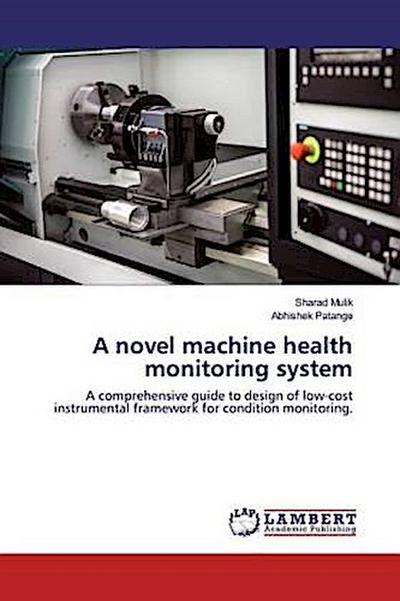 A novel machine health monitoring system