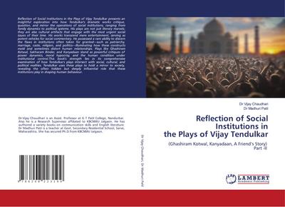 Reflection of Social Institutions in the Plays of Vijay Tendulkar