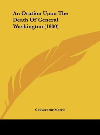 An Oration Upon The Death Of General Washington (1800)