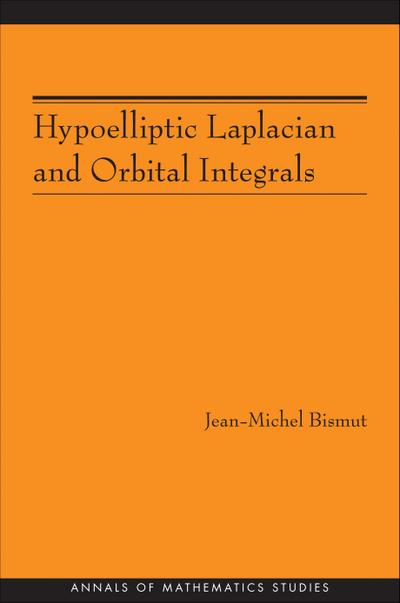 Hypoelliptic Laplacian and Orbital Integrals (AM-177)