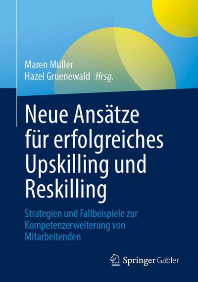 Neue Ansätze für erfolgreiches Upskilling und Reskilling