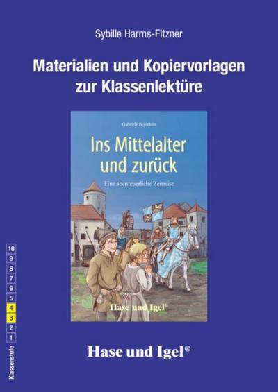 Begleitmaterial: Ins Mittelalter und zurück: Klasse 3/4